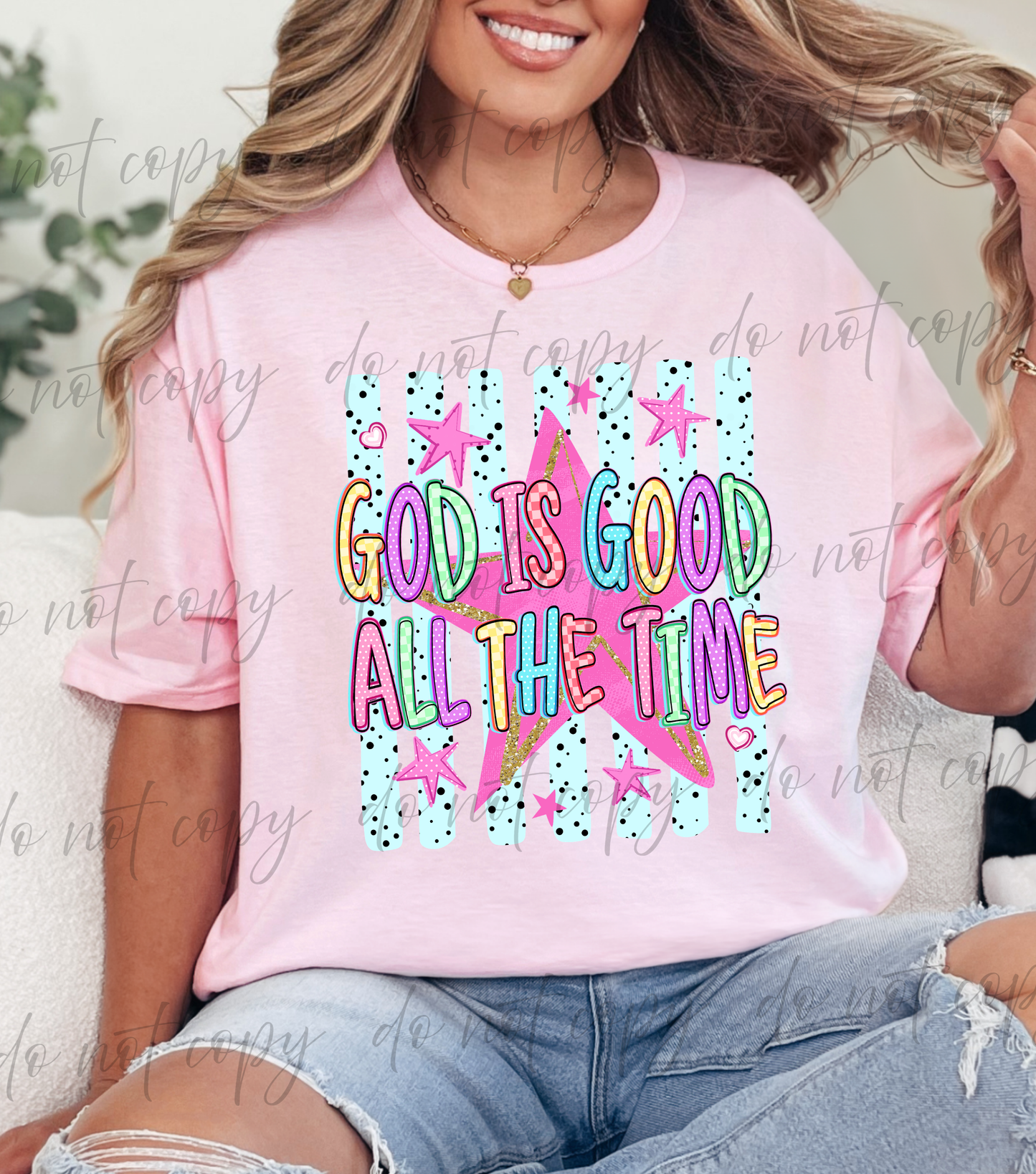 God Is Good All The Time - 9 Color Direct-To-Film Transfer