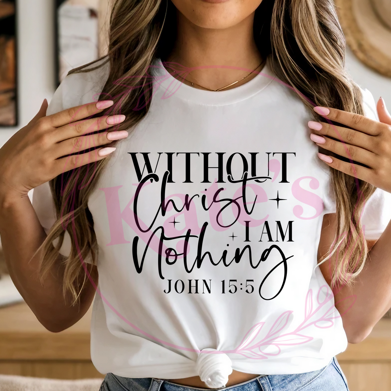 Without Christ I Am Nothing T-Shirt