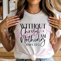 Without Christ I Am Nothing T-Shirt