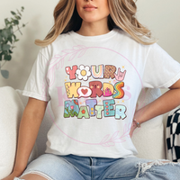 Your Words Matter T-Shirt