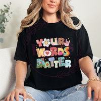 Your Words Matter T-Shirt