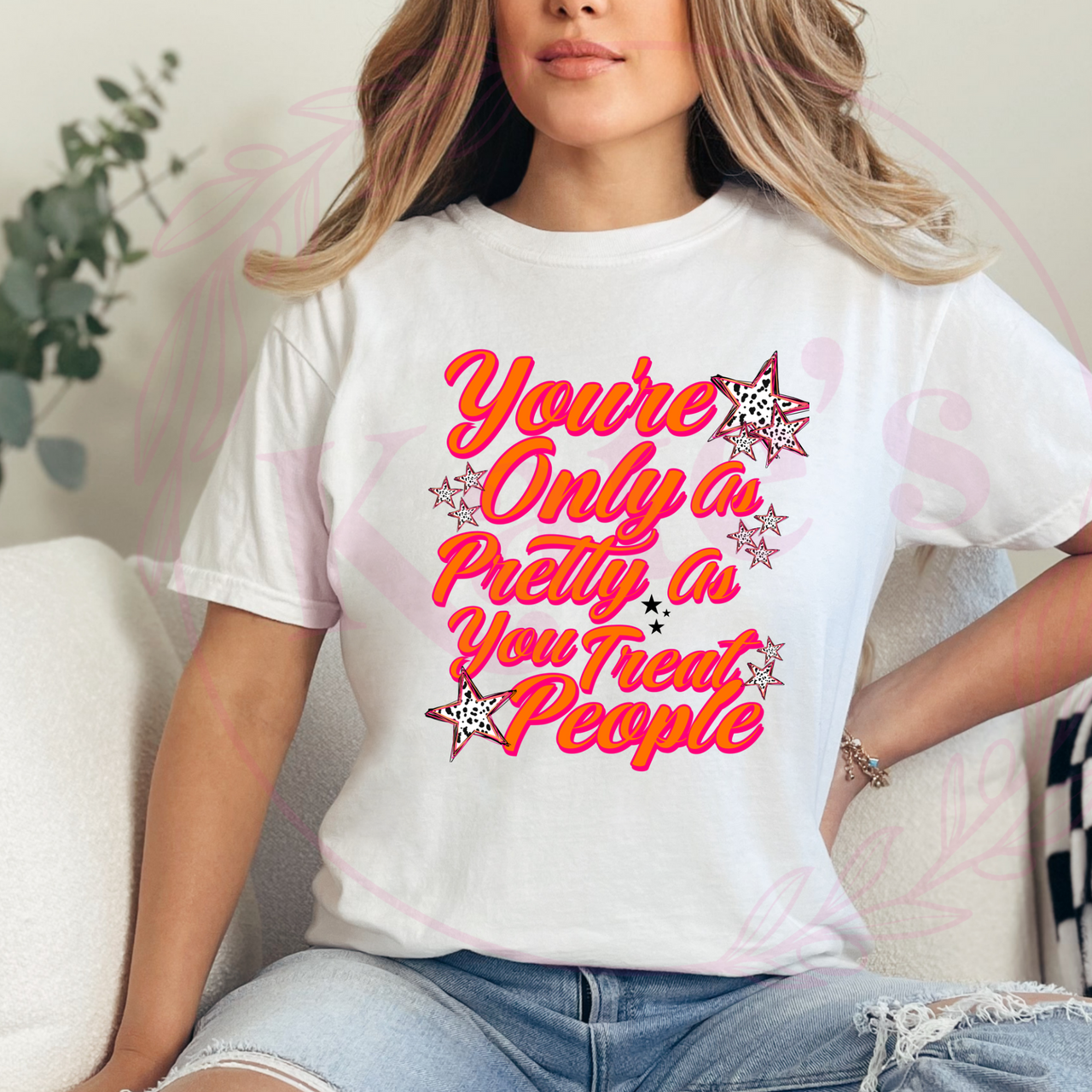 You're Only aS Pretty as You treat People T-Shirt