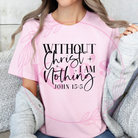 Without Christ I Am Nothing T-Shirt