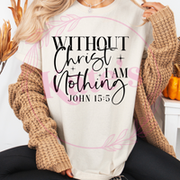 Without Christ I Am Nothing T-Shirt