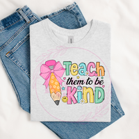 Teach Them To Be Kind T-Shirt