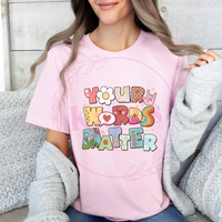 Your Words Matter T-Shirt