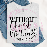 Without Christ I Am Nothing T-Shirt