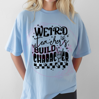 Weird Teachers Build Character T-Shirt
