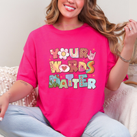 Your Words Matter T-Shirt