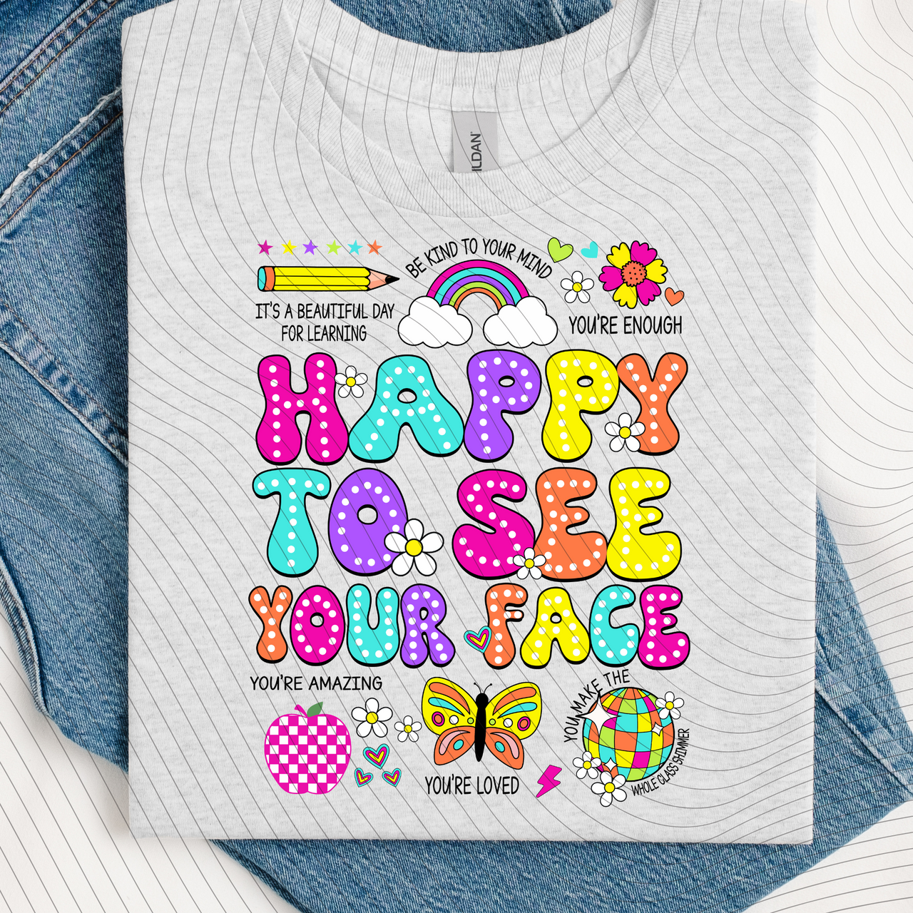 Happy To See Your Face T-Shirt *Back to School Sale*