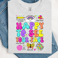 Happy To See Your Face T-Shirt *Back to School Sale*