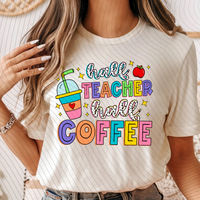 Half Teacher Half Coffee-Shirt *Back to School Sale*
