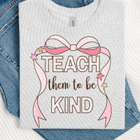 Teach Them To Be Kind Bow T-Shirt *Back to School Sale*
