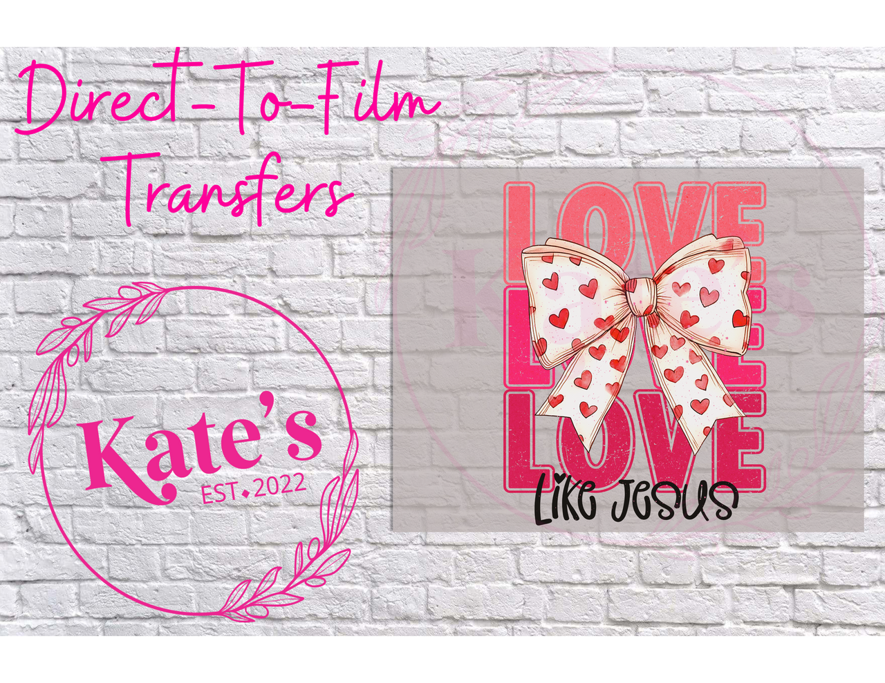 Love Like Jesus - 9 Color Direct-To-Film Transfer