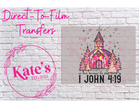 1 John 4:19 - 9 Color Direct-To-Film Transfer