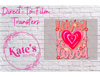 Loved - 9 Color Direct-To-Film Transfer