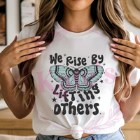 We Rise By Lifting Others T-Shirt
