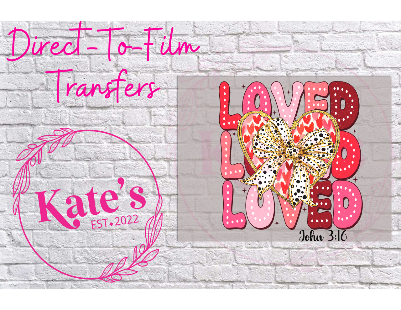 Coquette Loved John 3:16 - 9 Color Direct-To-Film Transfer