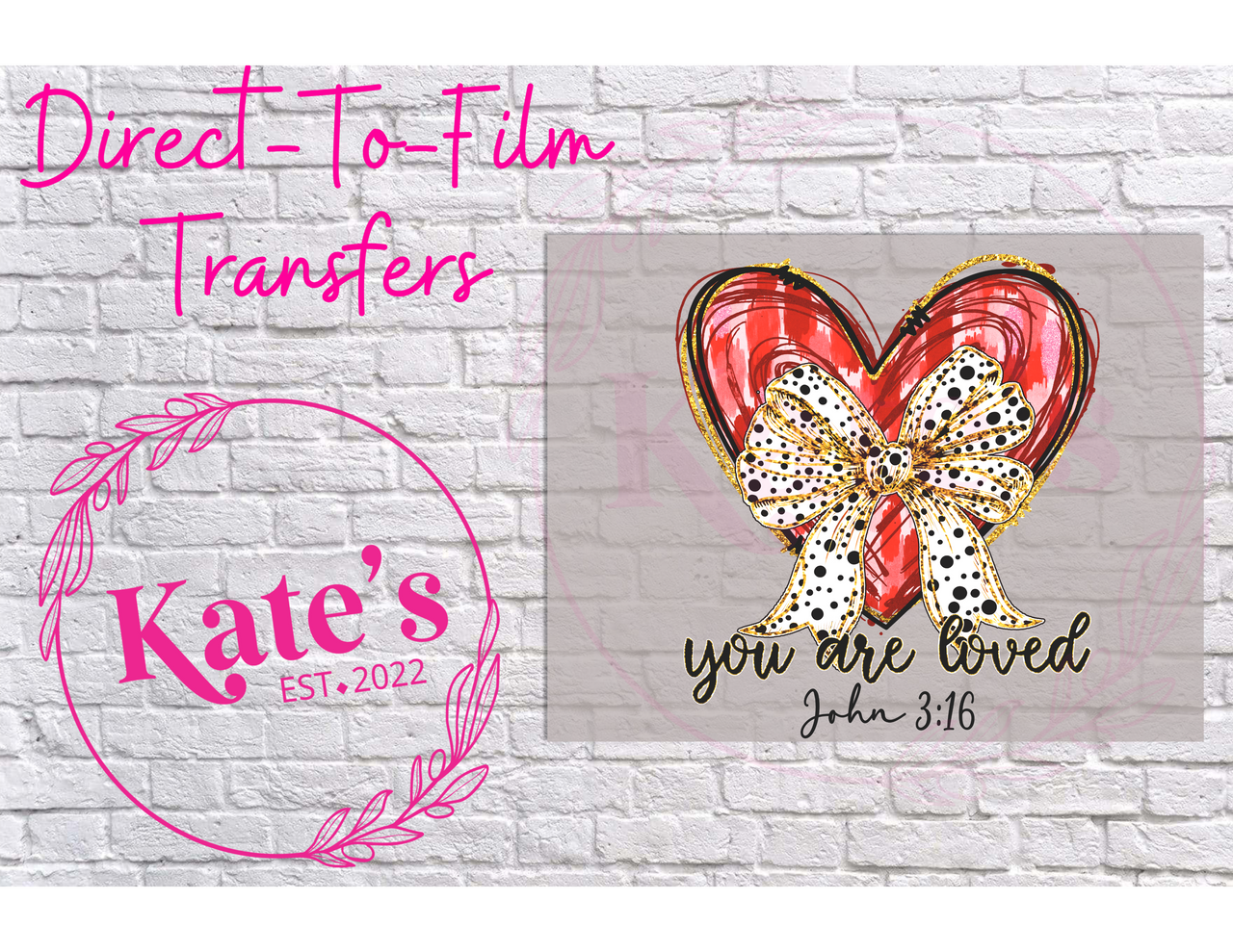 You Are Loved - 9 Color Direct-To-Film Transfer