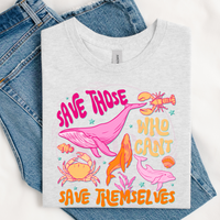 Save Those Who Can't Save Themselves T-Shirt