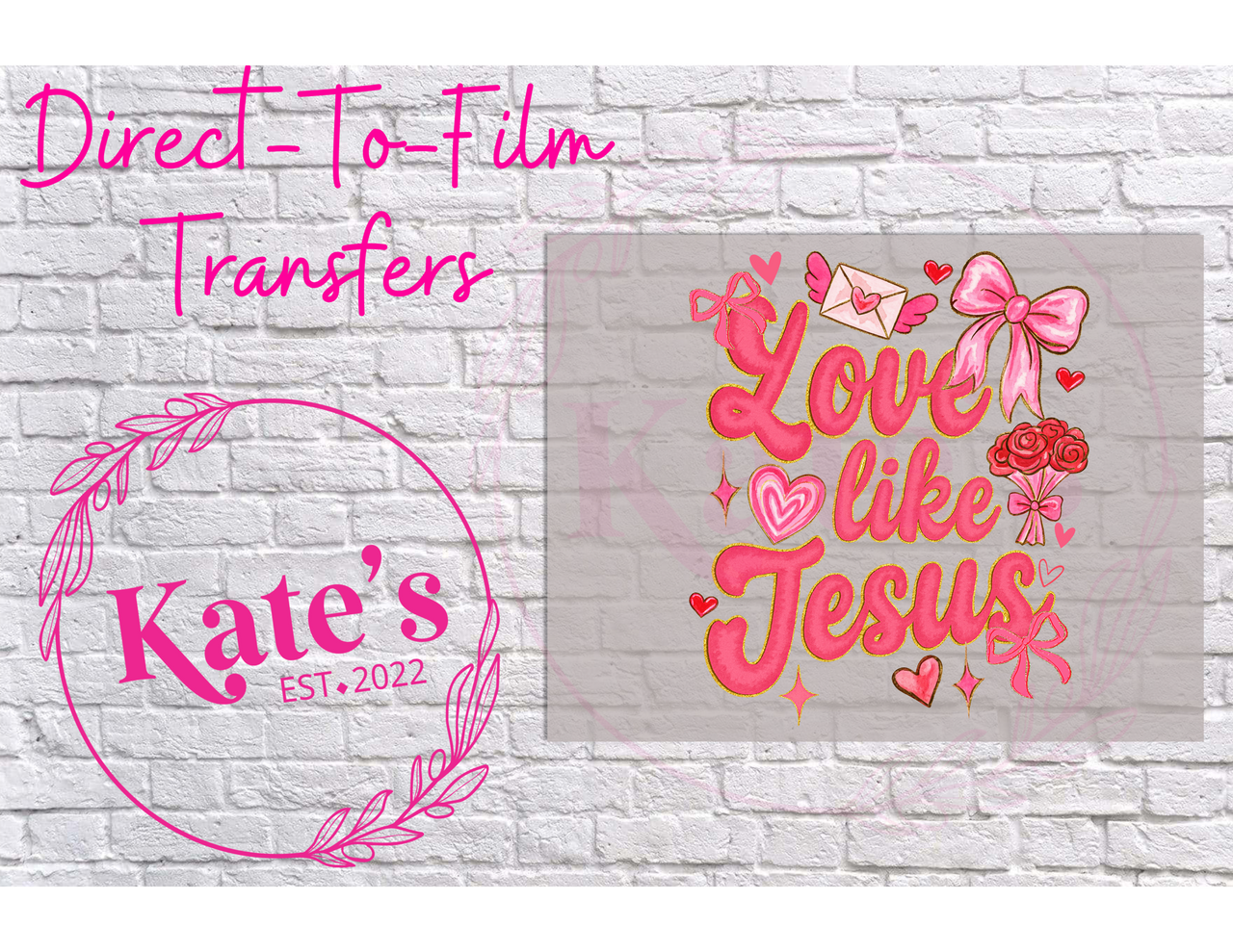 Love Like Jesus - 9 Color Direct-To-Film Transfer