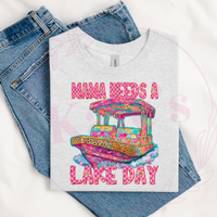 Mama Needs A Lake Day T-Shirt