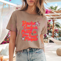 You're Only aS Pretty as You treat People T-Shirt