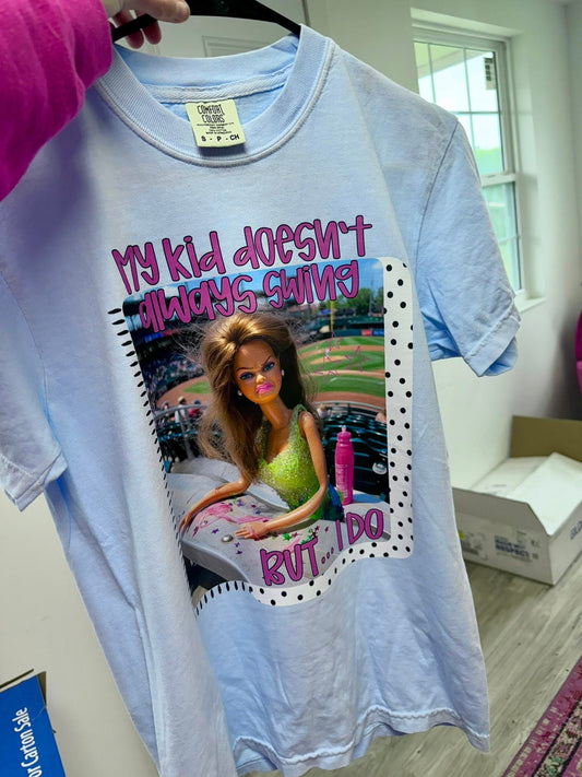 My Kid Doesn't Always Swing, BUT I DO T-Shirt