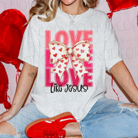 Love Like Jesus - 9 Color Direct-To-Film Transfer