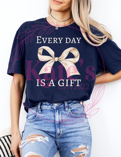 Every Day Is A Gift Shirt