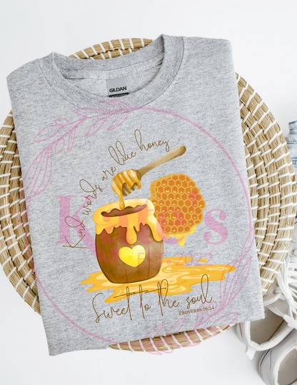 Kind Words Are Like Honey Shirt