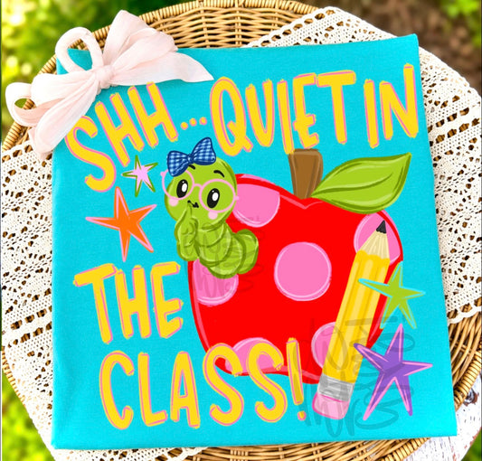Shhh Quiet In the Class Shirt