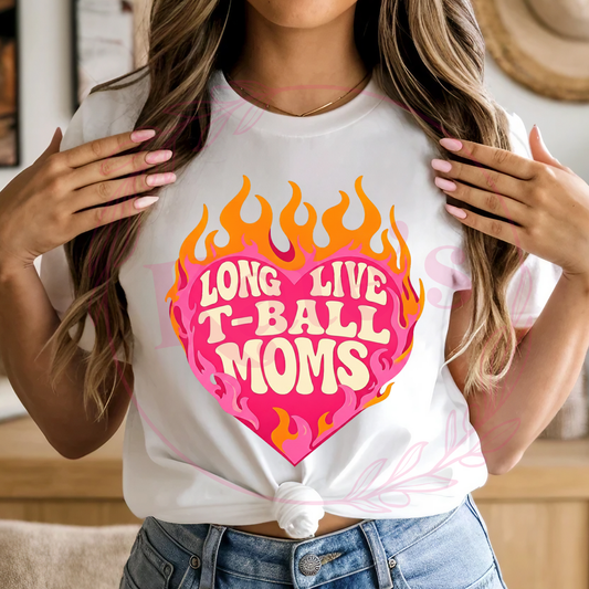 Long Live T-Ball Moms Shirt
