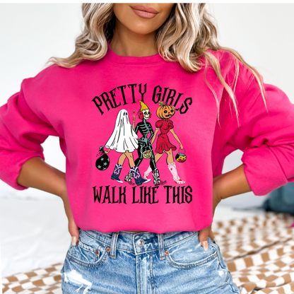 Pretty Girls Walk Like This Sweatshirt