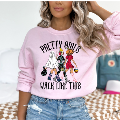 Pretty Girls Walk Like This Sweatshirt