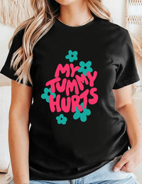 My Tummy Hurts T-Shirt