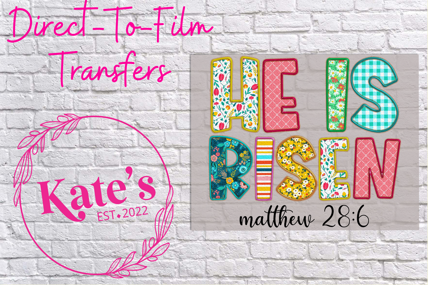 Matthew 28:6 Direct-To-Film Transfer