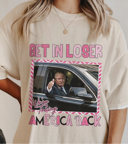 Get In Loser T-Shirt