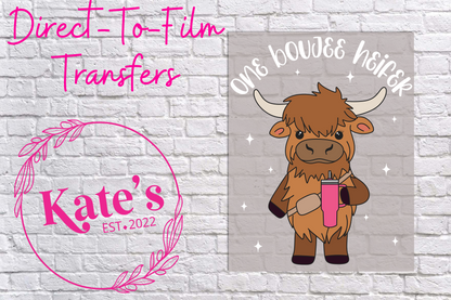 One Boujee Heifer Direct-To-Film Transfer