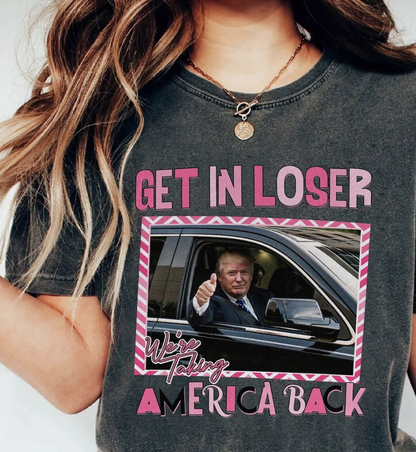 Get In Loser T-Shirt