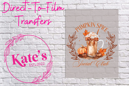 Pumpkin Spice Social Club Direct-To-Film Transfer