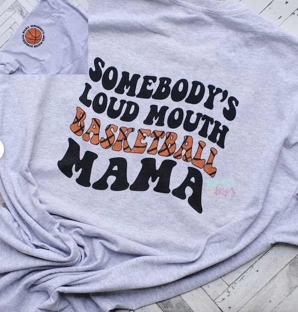 Somebody's Loud Mouth Basketball Mama Sweatshirt