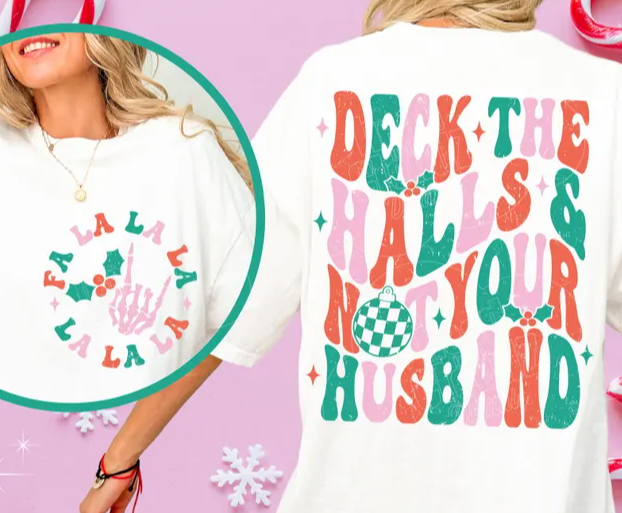 Deck The Halls And Not Your Husband Shirt