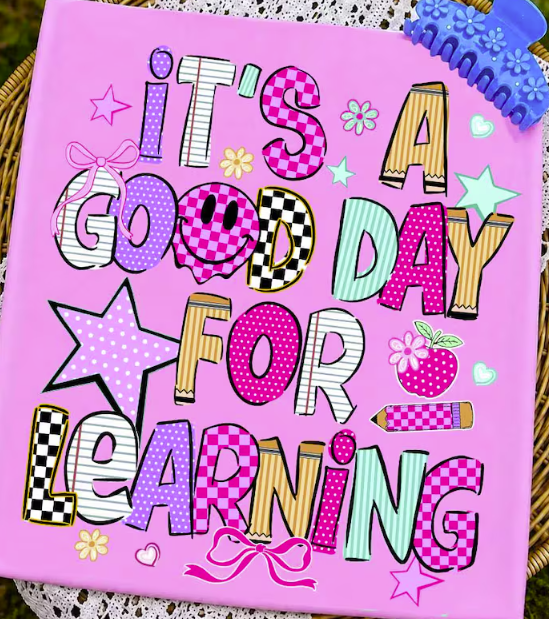 It's A Good Day For Learning *Back to School Sale 2026*