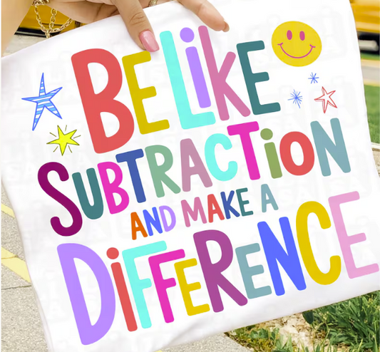 Be Like Subtraction T-Shirt *Back to School Sale 2026*
