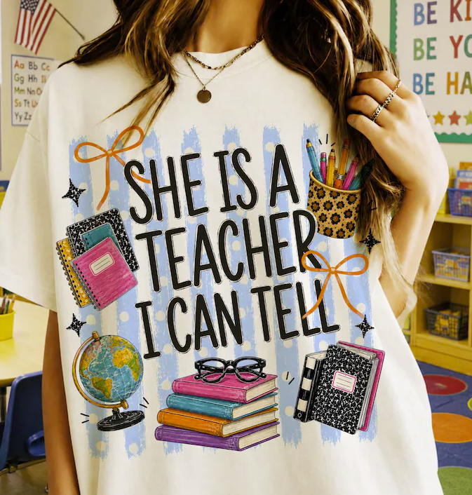 She Is A Teacher I can Tell T-Shirt *Back to School Sale 2026*