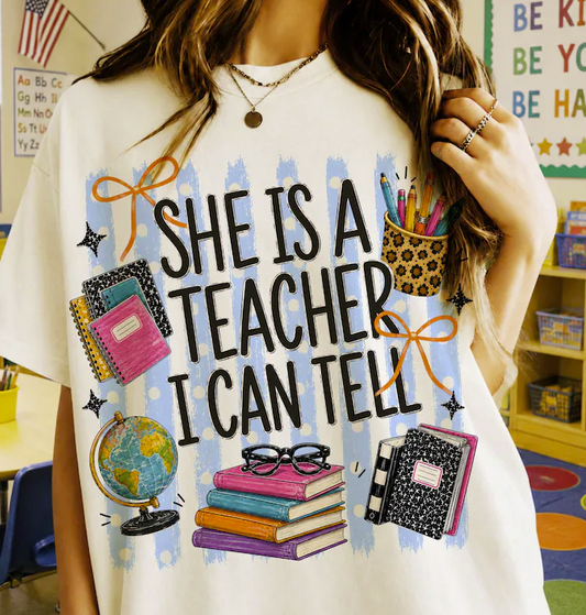 She Is A Teacher I can Tell T-Shirt *Back to School Sale 2026*