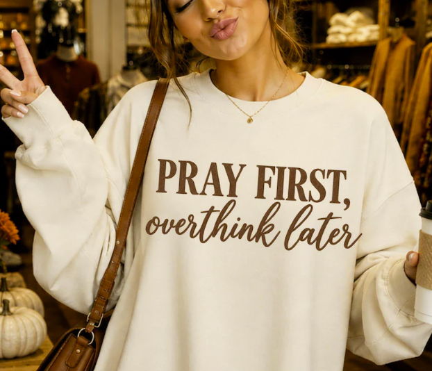 Pray First, Overthink Later Shirt