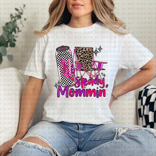 Steady Mommin' T-Shirt