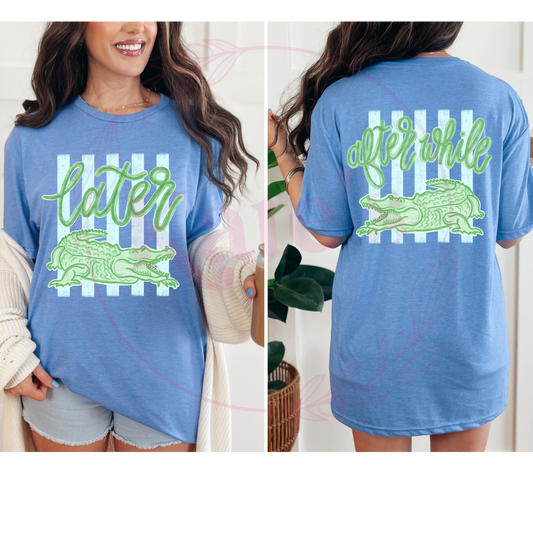 Later Gator, After while Crocodile Shirt